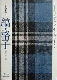 Japanese Textiles II: Stripes & Lattices Japanese Textiles II: Stripes & Lattices