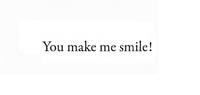Stempel You make me smile! Stempel You make me smile!